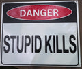 Stupid Kills Sign Weston